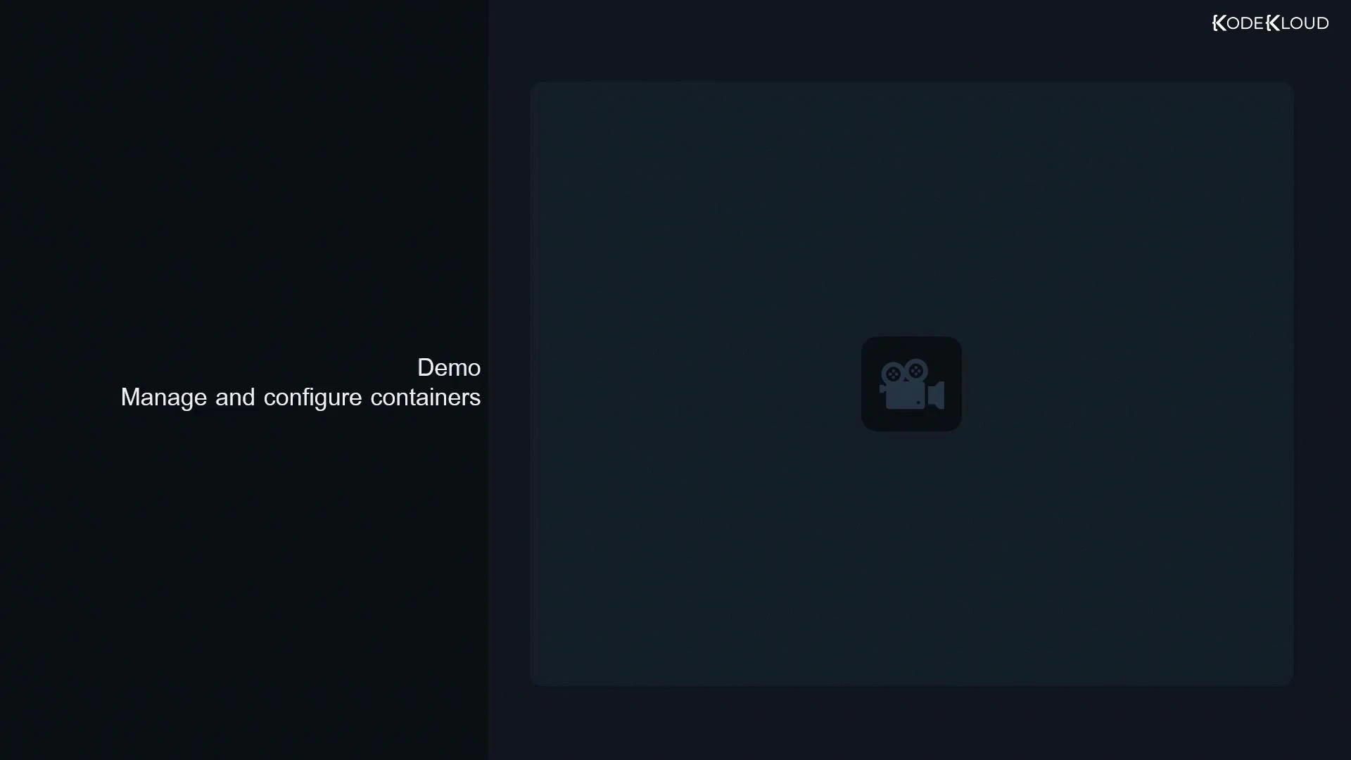 A dark presentation slide reading "Demo — Manage and configure containers" with a small film-camera icon in the center-right and a "KodeKloud" logo in the top-right corner.