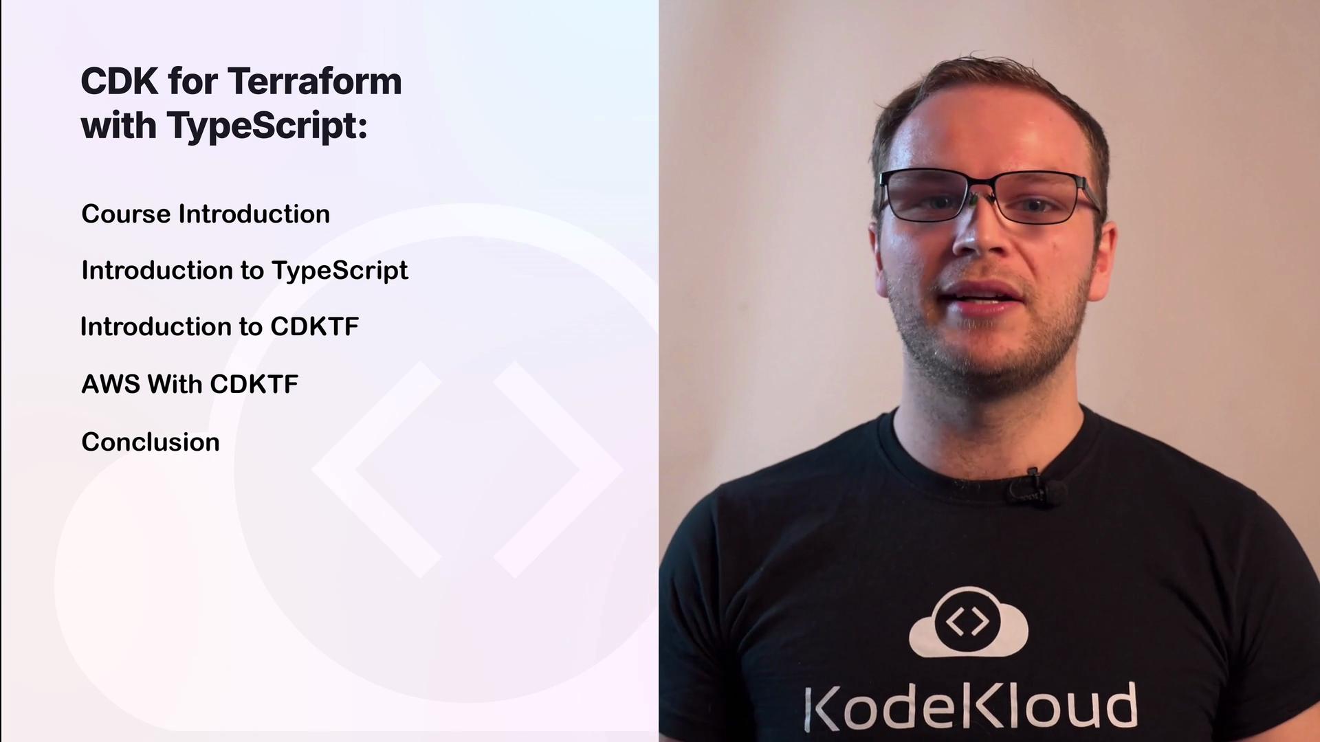 A split-screen image: the left side shows a slide titled "CDK for Terraform with TypeScript" listing course sections, and the right side shows a man wearing glasses and a KodeKloud t-shirt speaking to the camera.