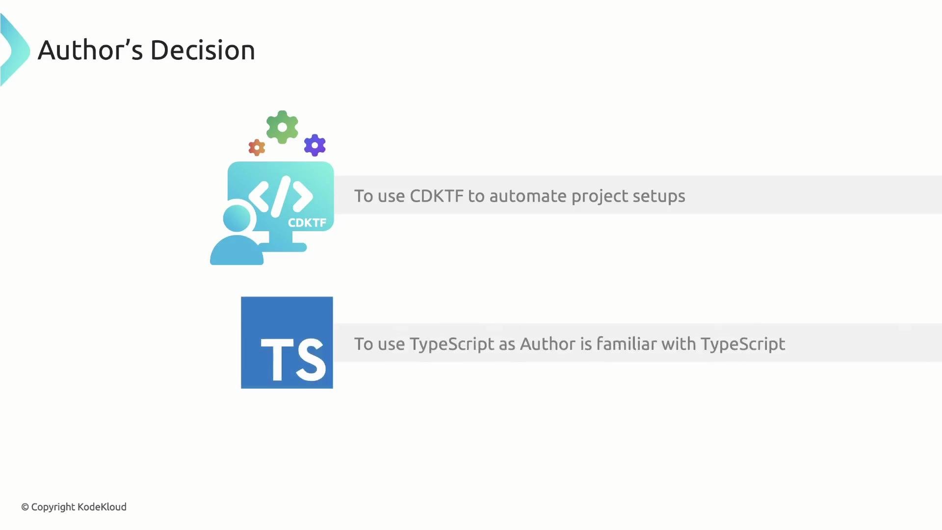A presentation slide titled "Author's Decision" listing two choices. It shows using CDKTF to automate project setups and using TypeScript (with corresponding icons).