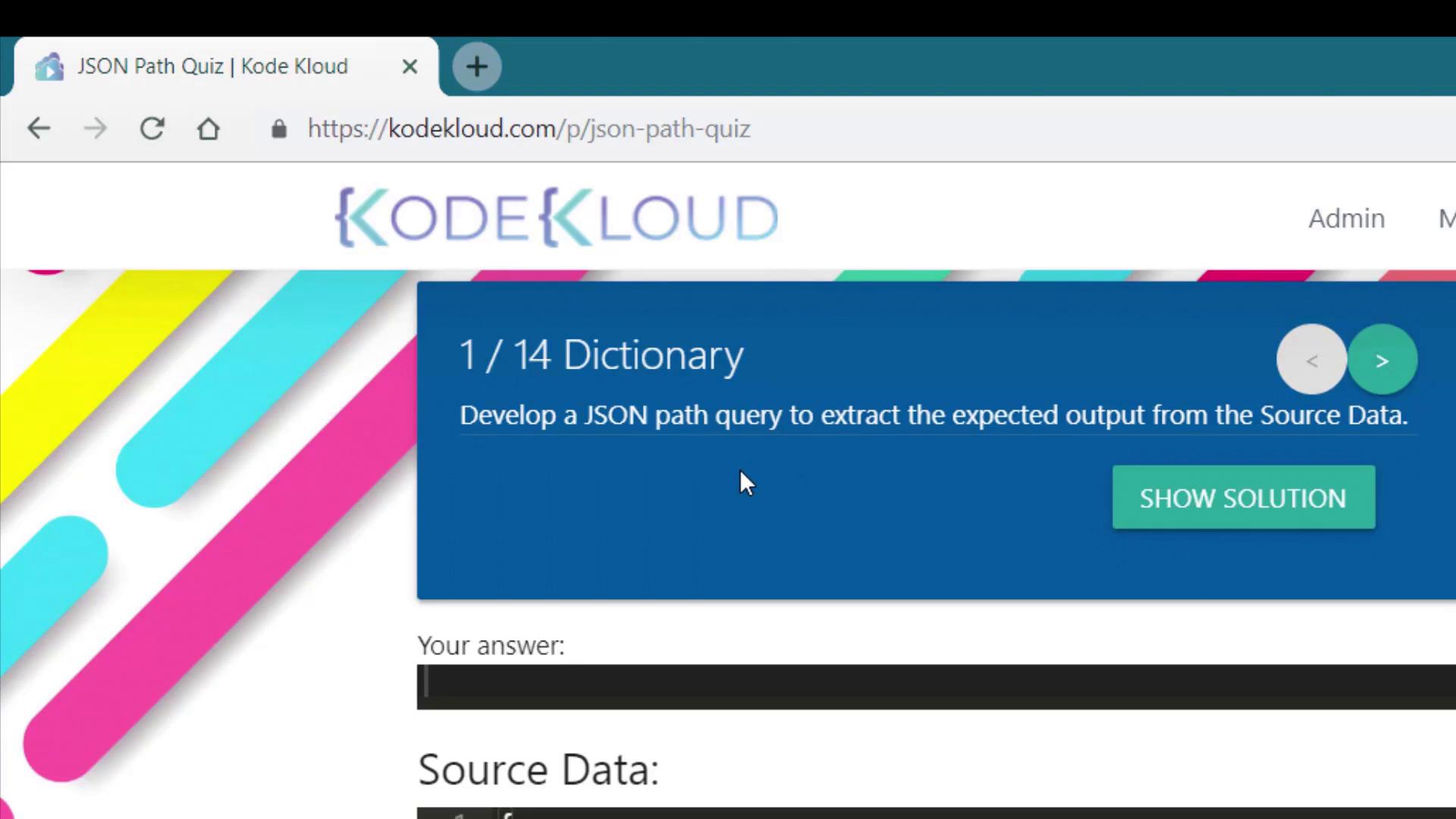 A screenshot of the KodeKloud JSON Path Quiz webpage showing the KodeKloud logo and browser address bar. The main panel displays a blue quiz card titled "1/14 Dictionary" with instructions to develop a JSON path query and a "SHOW SOLUTION" button.