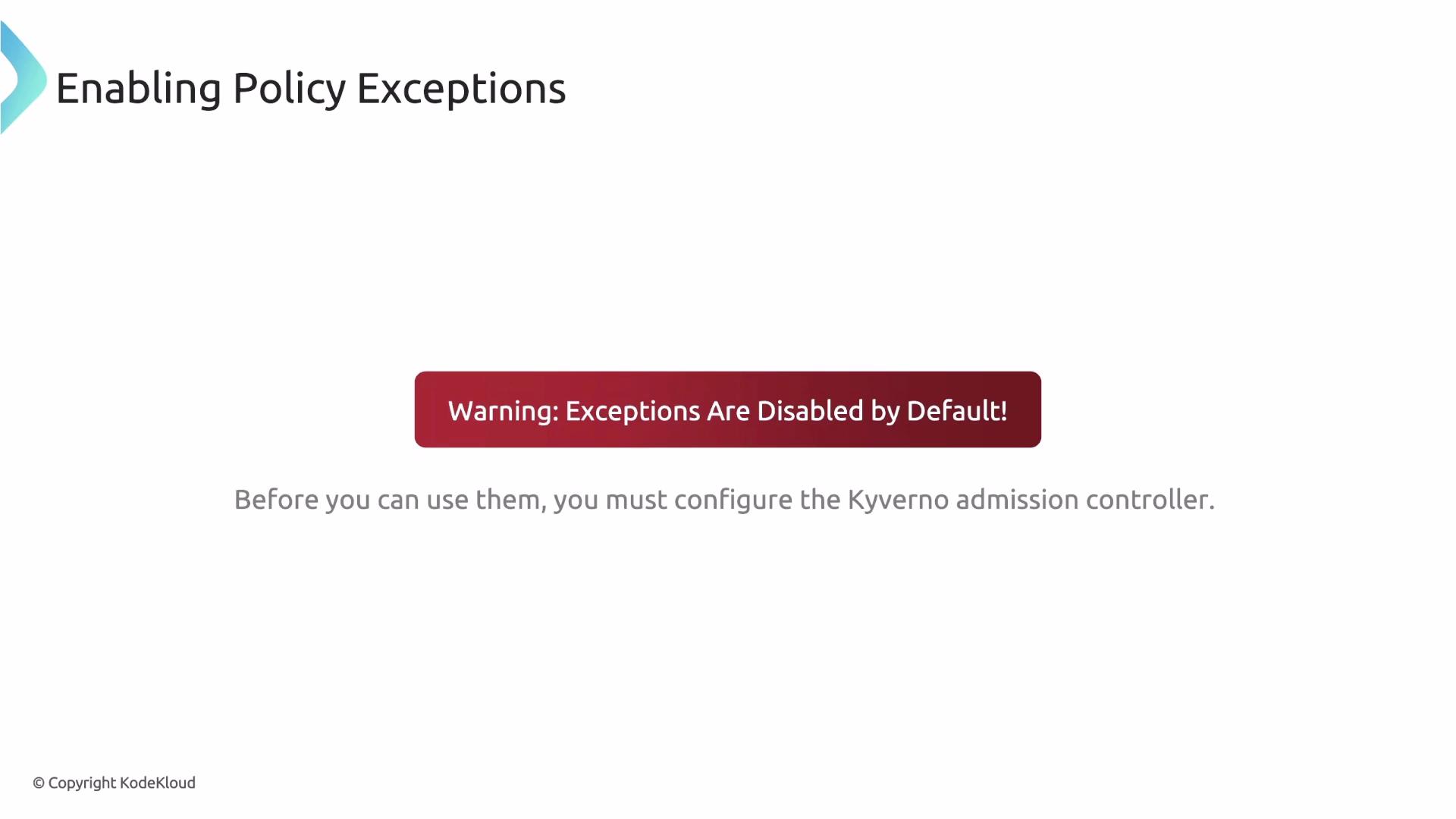The image contains a warning message about policy exceptions being disabled by default, with instructions to configure the Kyverno admission controller before using them.