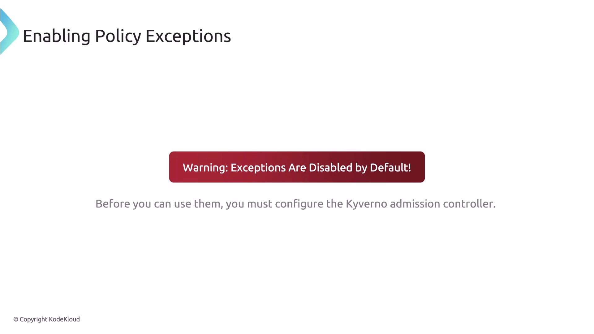 The image contains a warning message about policy exceptions being disabled by default, with instructions to configure the Kyverno admission controller before using them.