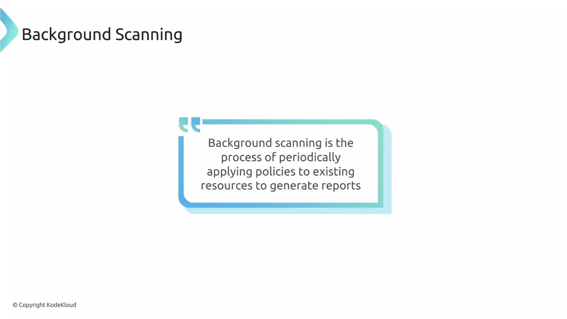 The image contains text explaining that background scanning is the periodic application of policies to existing resources for generating reports, along with a simple graphic design.