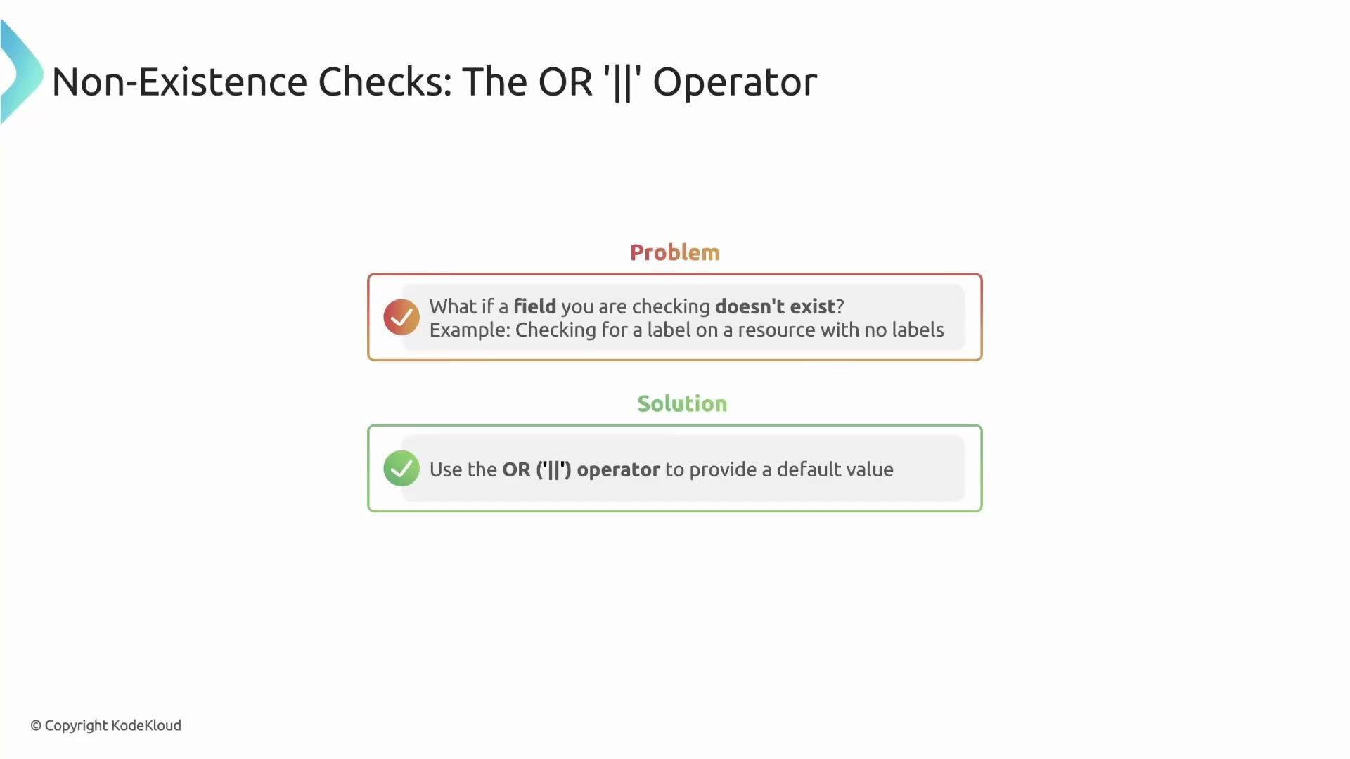 The image explains how to handle non-existent fields using the OR ('||') operator, suggesting it as a solution to provide default values when a field doesn't exist.