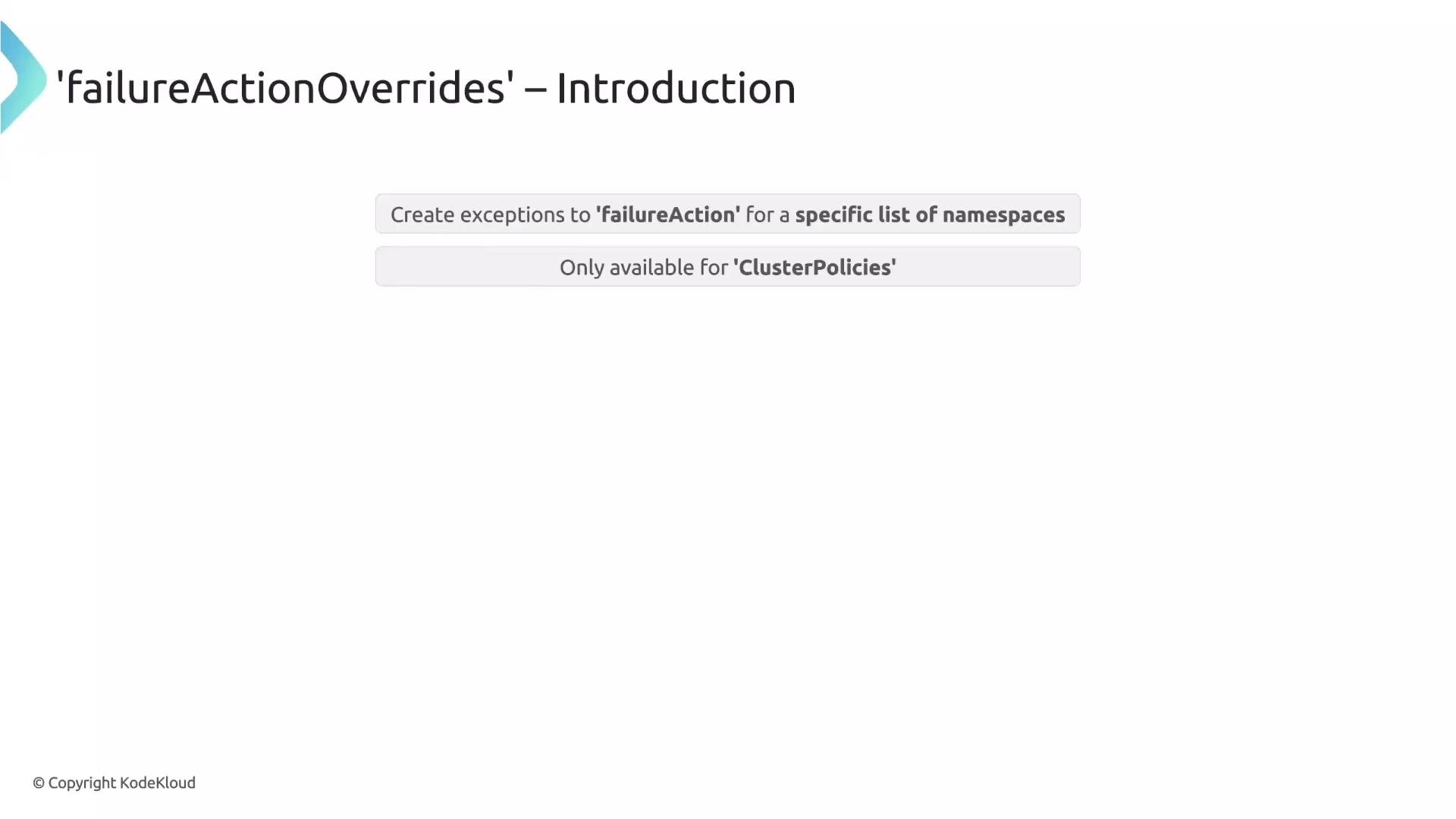 The image is a slide introducing "failureActionOverrides," explaining that it allows creating exceptions for "failureAction" in specific namespaces, available for "ClusterPolicies."