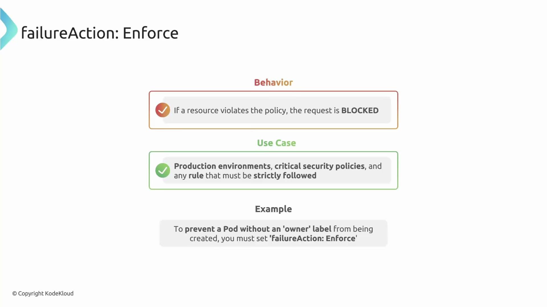The image explains the "failureAction: Enforce" policy, highlighting that it blocks requests violating rules, with examples for production environments and critical security policies.