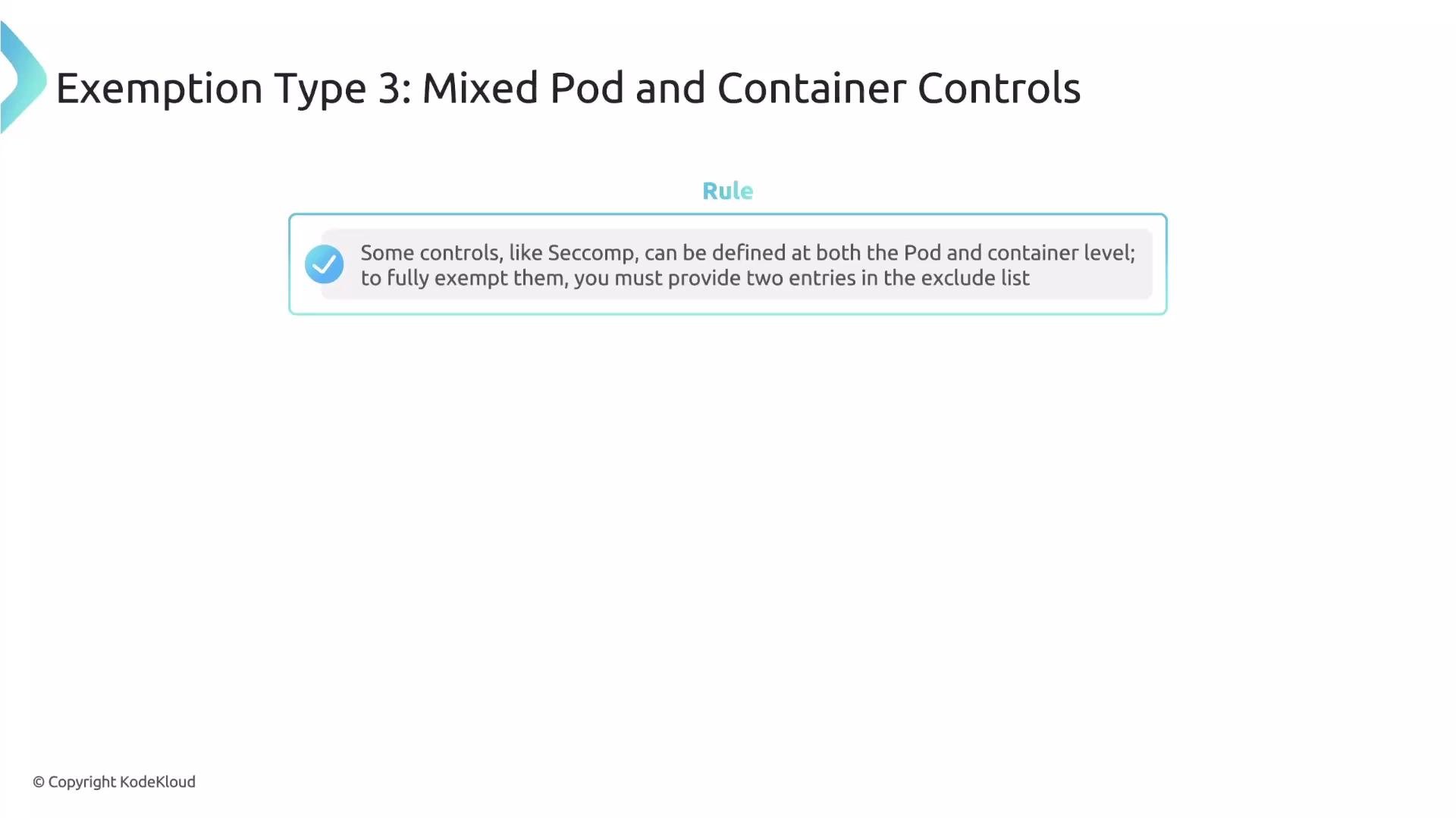 The image is about "Exemption Type 3: Mixed Pod and Container Controls," explaining that some controls like Seccomp can be defined at both the pod and container level, requiring two entries in the exclude list for full exemption.