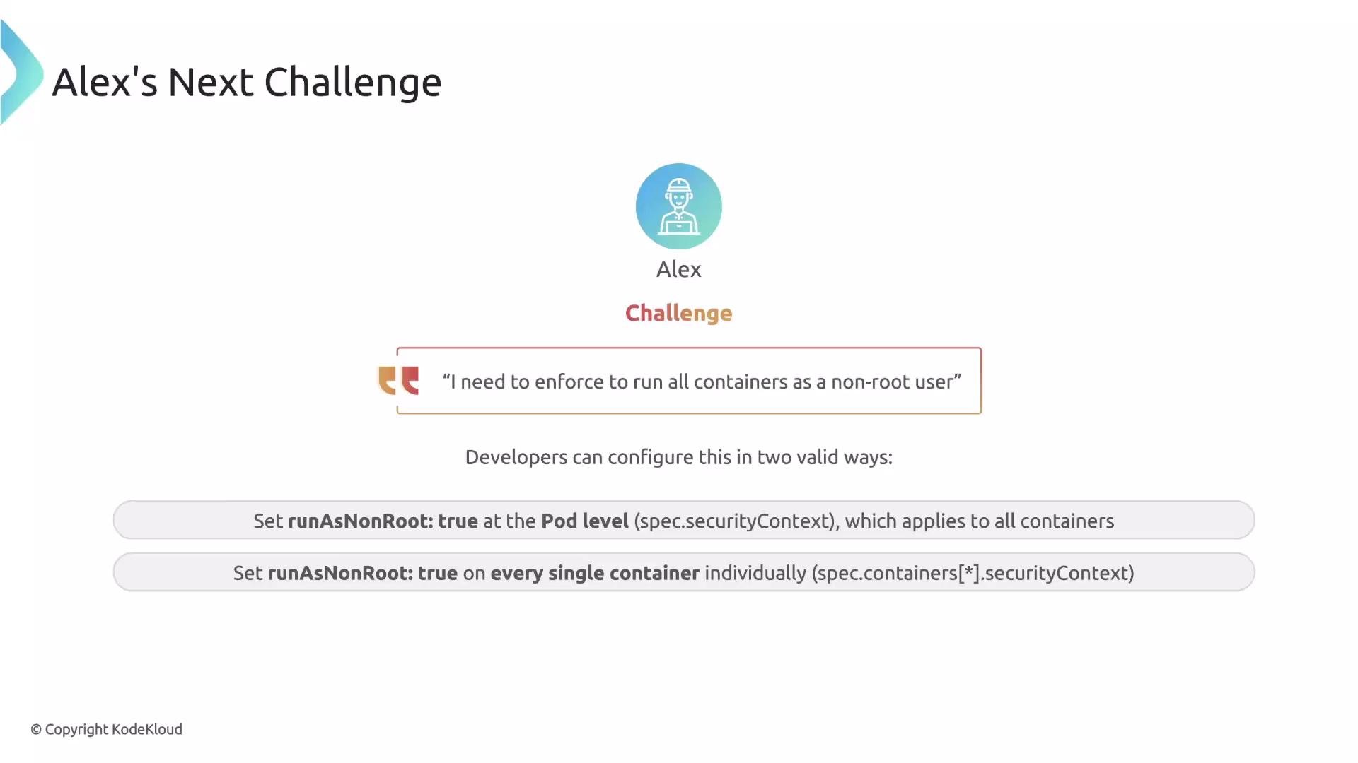 The image presents a challenge related to running containers as a non-root user, with two configuration options for developers: setting runAsNonRoot: true at the Pod level or individually for each container.