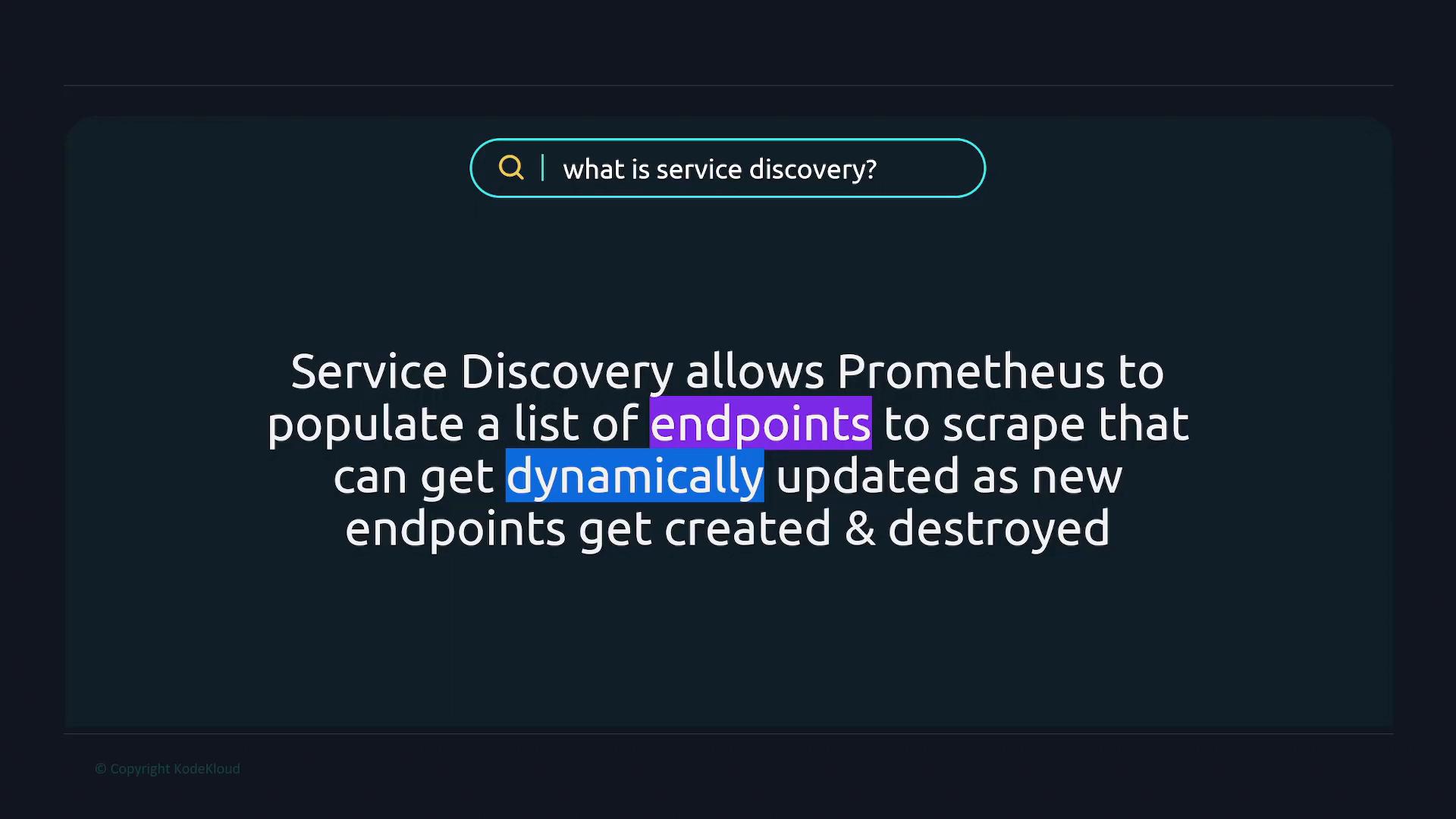 A dark-themed slide explaining service discovery for Prometheus, stating it populates a list of endpoints to scrape that can be dynamically updated as endpoints are created and destroyed. The words "endpoints" and "dynamically" are highlighted and a search box at the top reads "what is service discovery?".