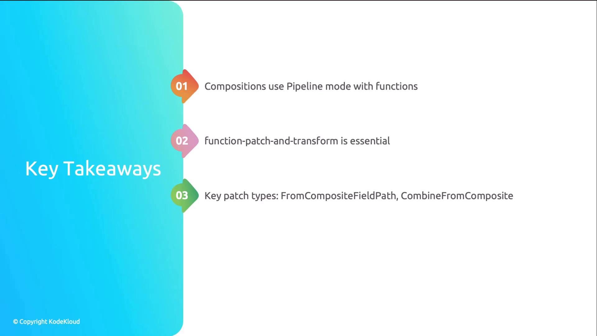 A presentation slide titled "Key Takeaways" with a blue gradient sidebar and three numbered points. The points summarize: compositions use Pipeline mode with functions; "function-patch-and-transform" is essential; and key patch types are FromCompositeFieldPath and CombineFromComposite.
