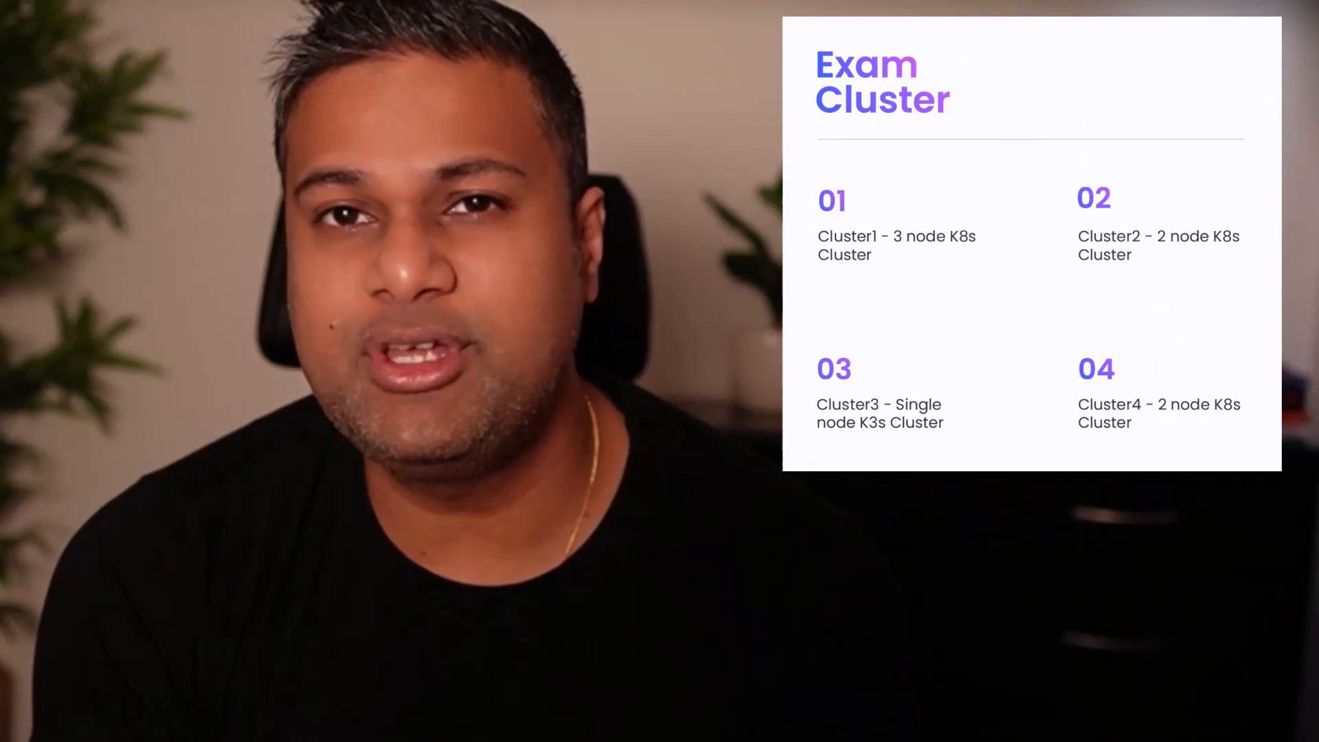 A close-up of a man speaking to the camera with a presentation slide on the right titled "Exam Cluster" listing four numbered Kubernetes cluster setups. The background includes a blurred plant and a neutral wall.