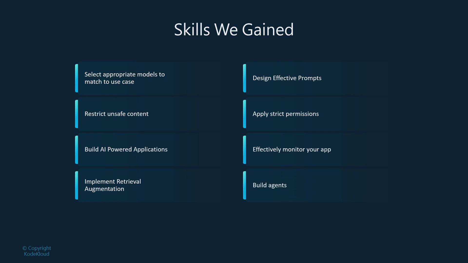 A dark blue presentation slide titled "Skills We Gained" showing two columns of items. It lists AI development skills like designing effective prompts, selecting appropriate models, restricting unsafe content, applying permissions, building AI apps and agents, implementing retrieval augmentation, and monitoring your app.