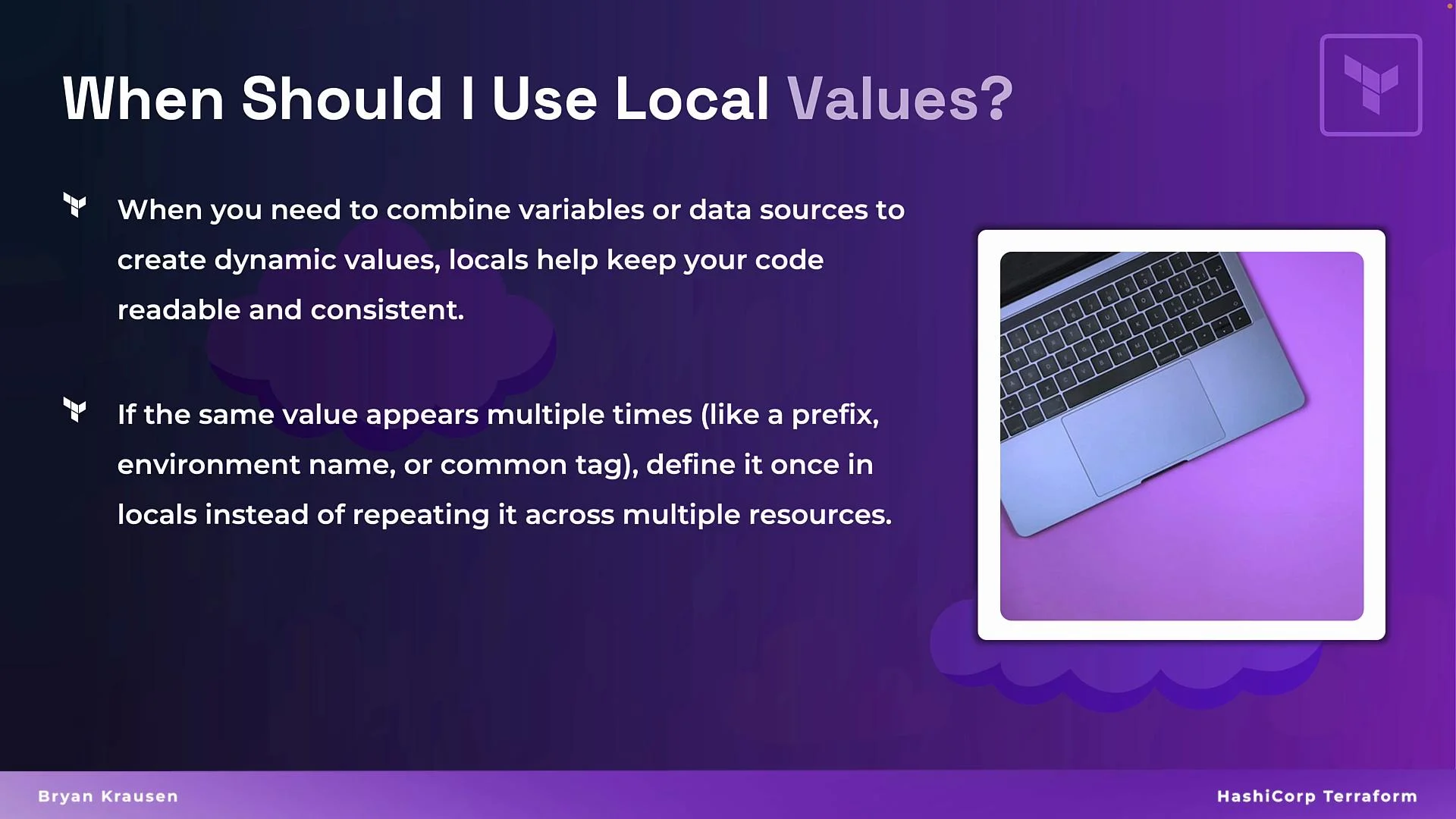 The image is a presentation slide explaining when to use local values in code, highlighting their role in maintaining readability and consistency, and features a photo of a laptop on a purple background.