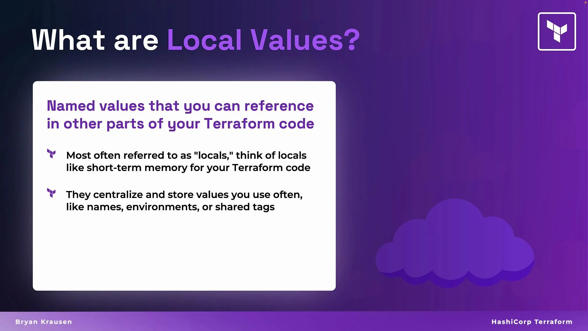 The image explains local values in Terraform, describing them as named values for code reference and centralizing frequently used values like names and environments.