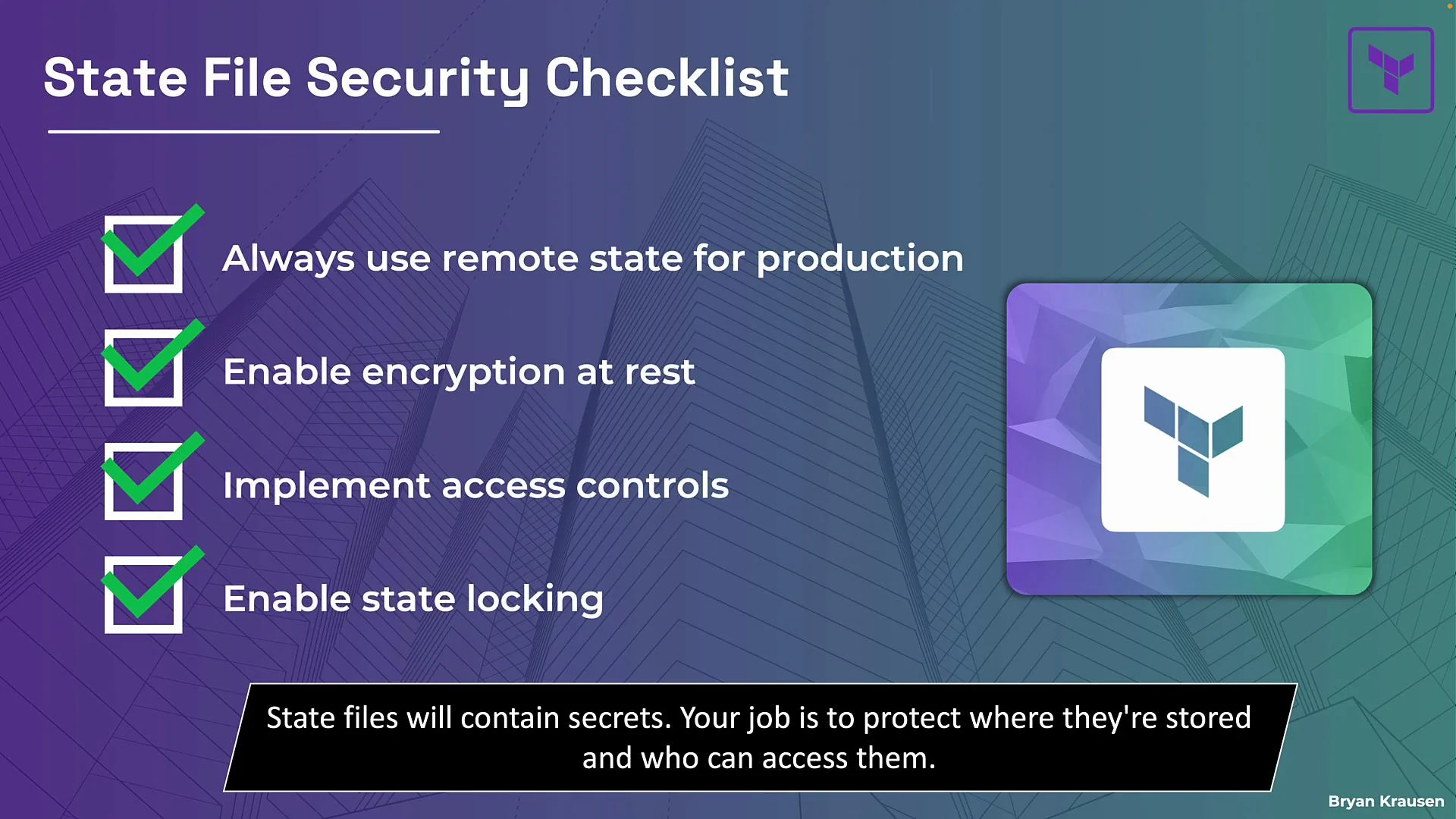 The image displays a "State File Security Checklist" with four items: remote state use for production, encryption at rest, access controls, and state locking, all checked off. A note emphasizes the importance of protecting state files containing secrets.