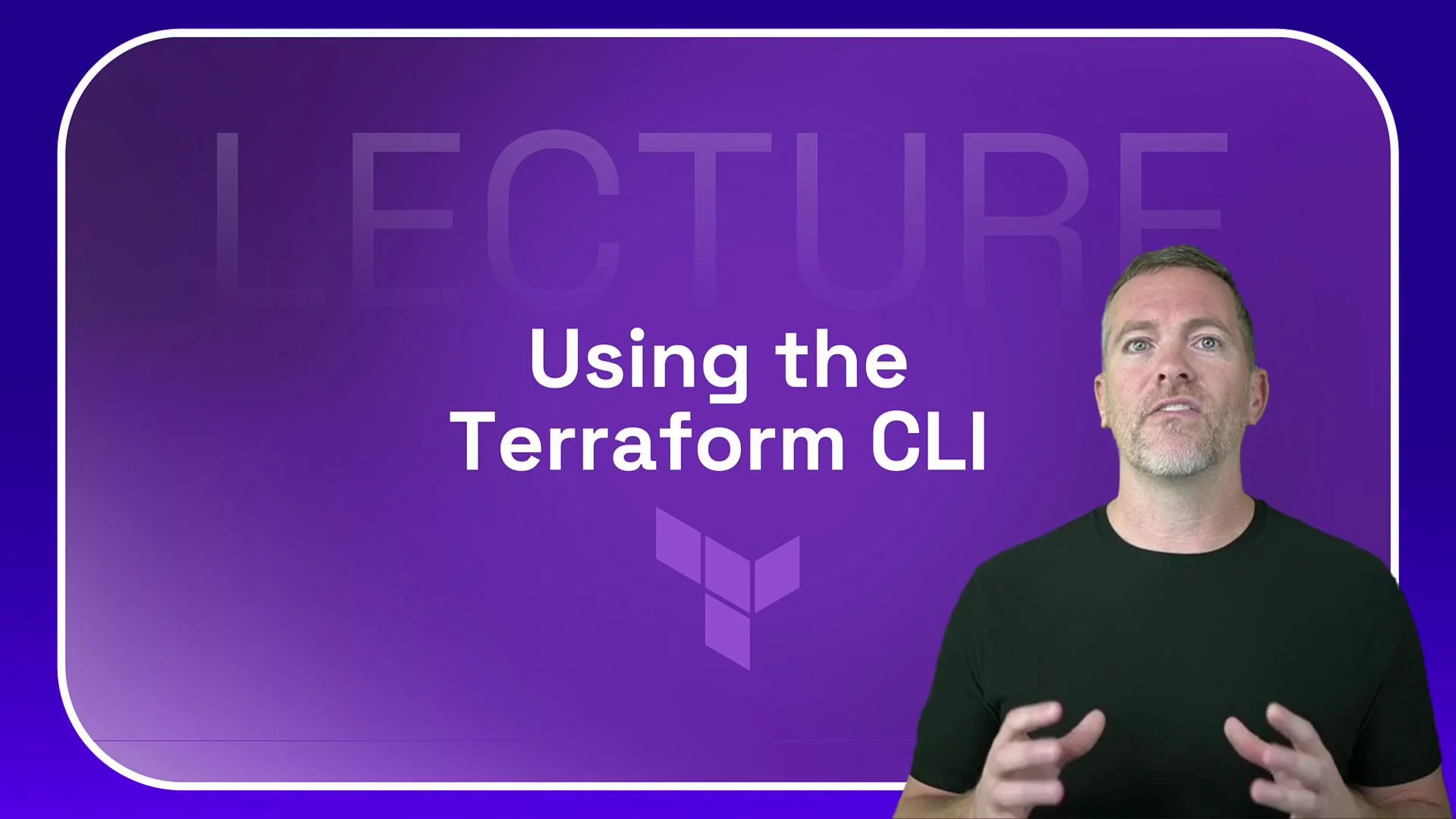 The image shows a person speaking, with text saying "Using the Terraform CLI" on a purple background, suggesting it is a lecture on the topic.