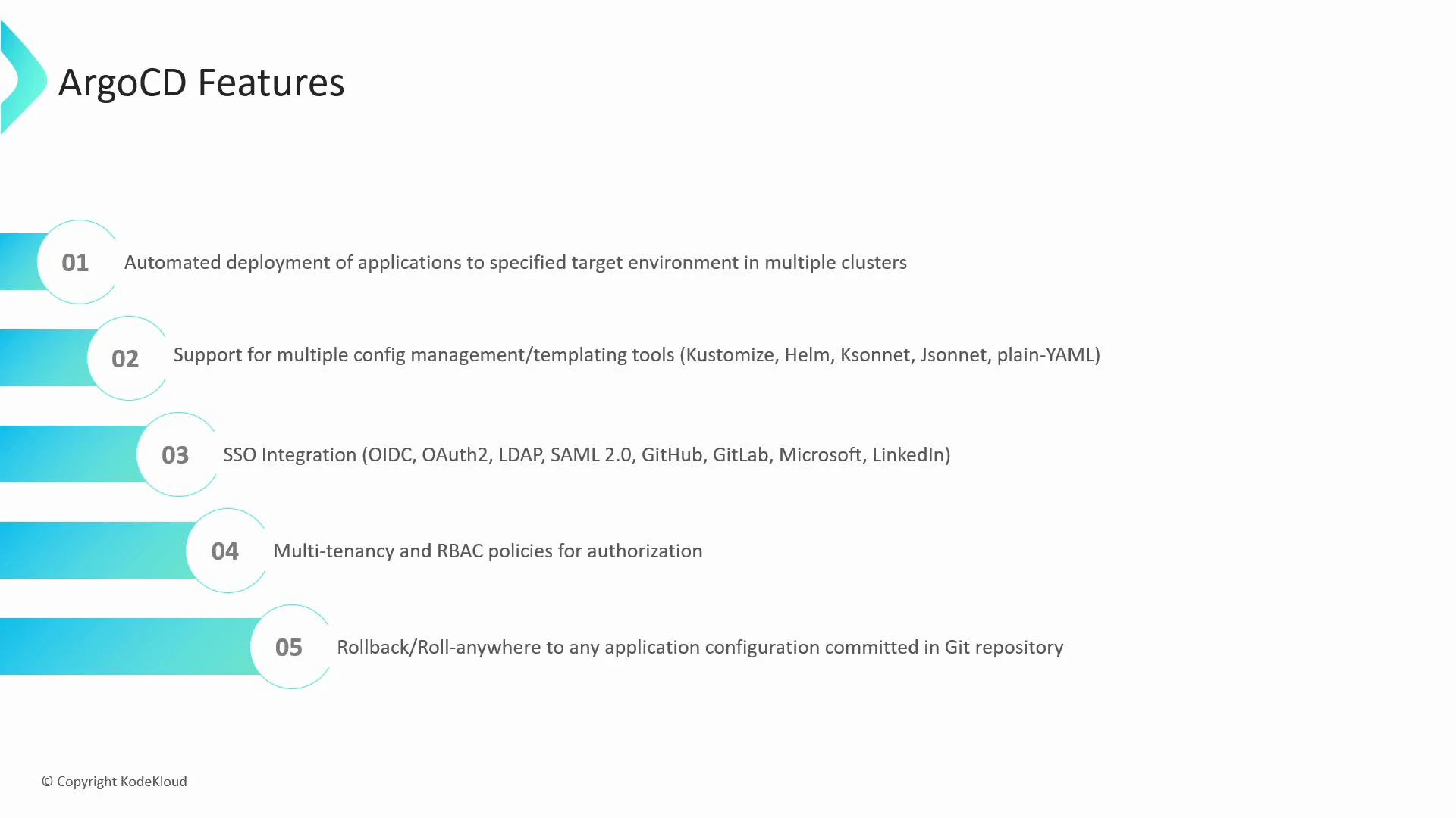 A presentation slide titled "ArgoCD Features" listing five numbered features: automated deployments to multiple clusters; support for config/templating tools (Kustomize, Helm, Ksonnet, Jsonnet, plain YAML); SSO integrations (OIDC, OAuth2, LDAP, SAML, GitHub/GitLab/Microsoft/LinkedIn); multi‑tenancy and RBAC; and rollback/roll‑anywhere to Git commits. The footer shows © Copyright KodeKloud.