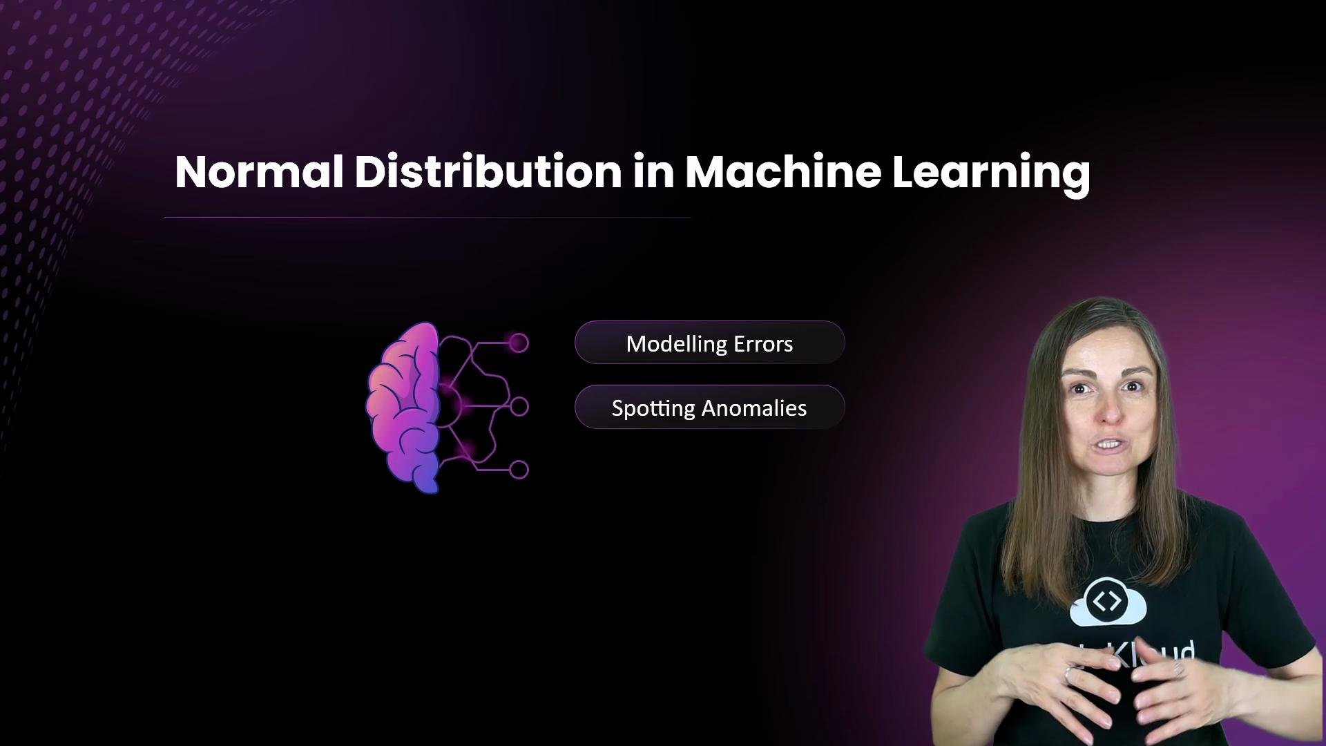 The image is a presentation slide about "Normal Distribution in Machine Learning" with a depiction of a brain, and buttons labeled "Modelling Errors" and "Spotting Anomalies." There is a person speaking next to the slide.