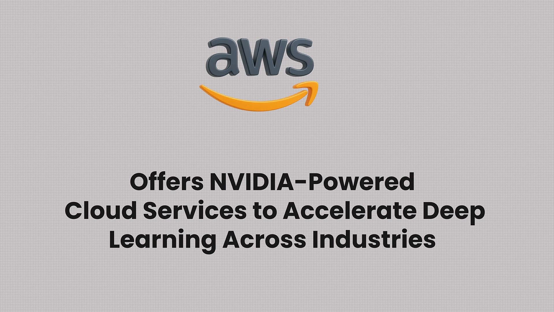 The image shows the AWS logo above text that states AWS offers NVIDIA-powered cloud services to accelerate deep learning across industries.