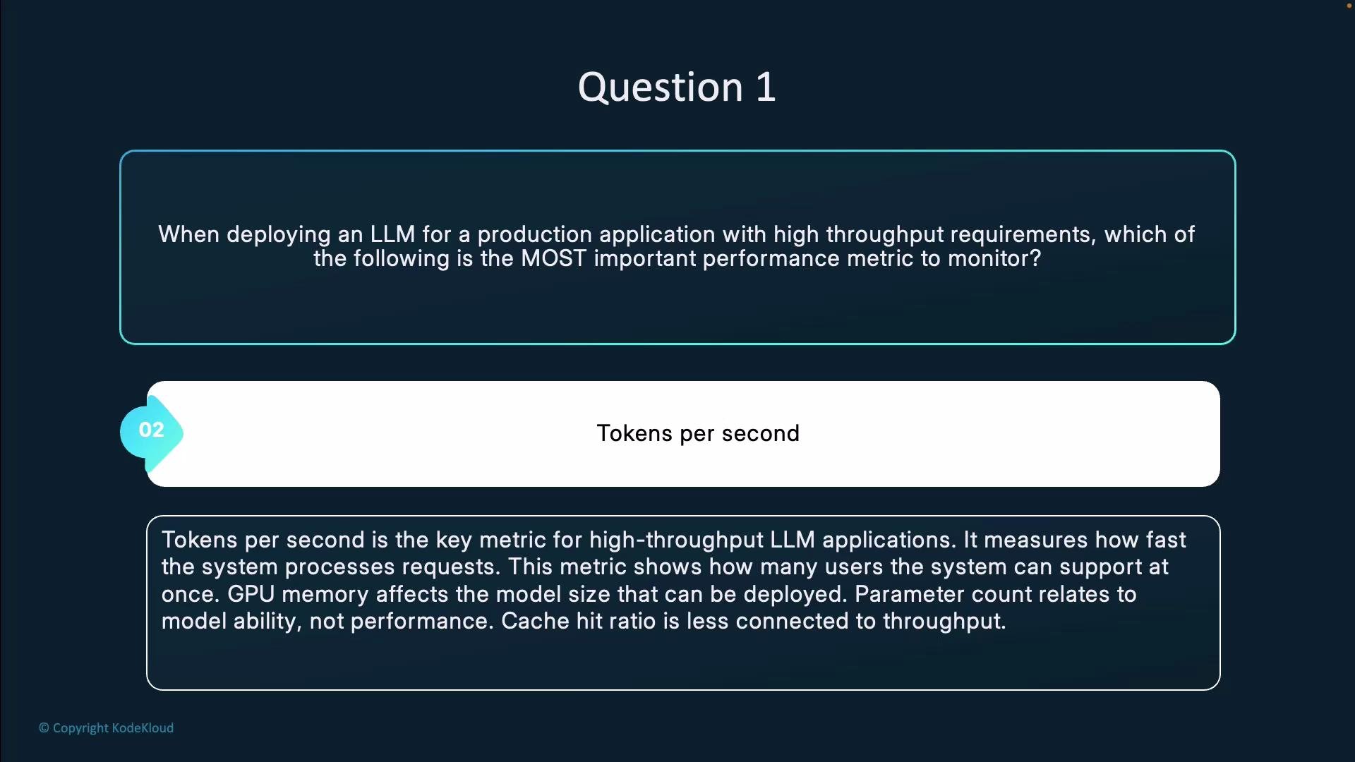 The image contains a question about the most important performance metric to monitor when deploying a large language model (LLM) for high throughput applications, with the answer being "Tokens per second" and an explanation provided.