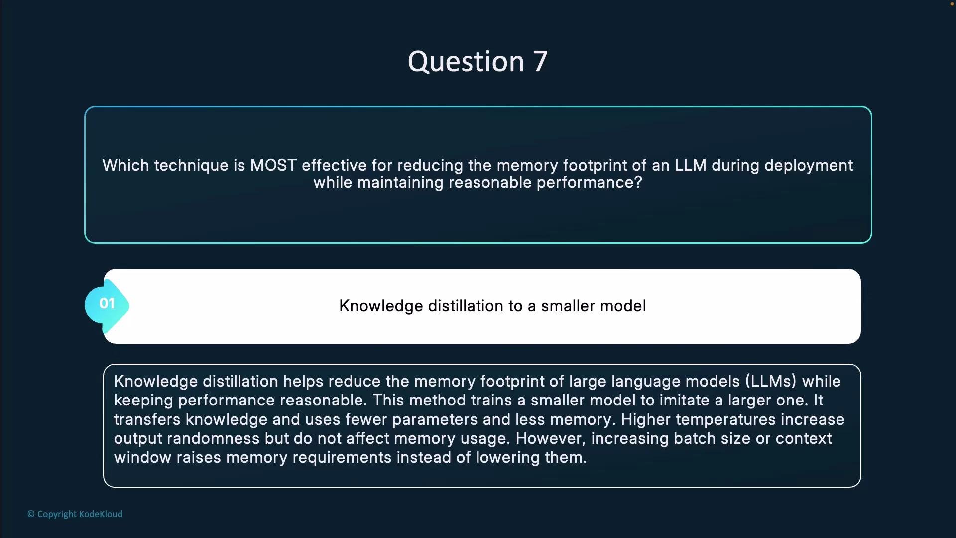 The image presents a question about the most effective technique for reducing the memory footprint of large language models, with the answer being "knowledge distillation to a smaller model." Additional text explains how this technique works.