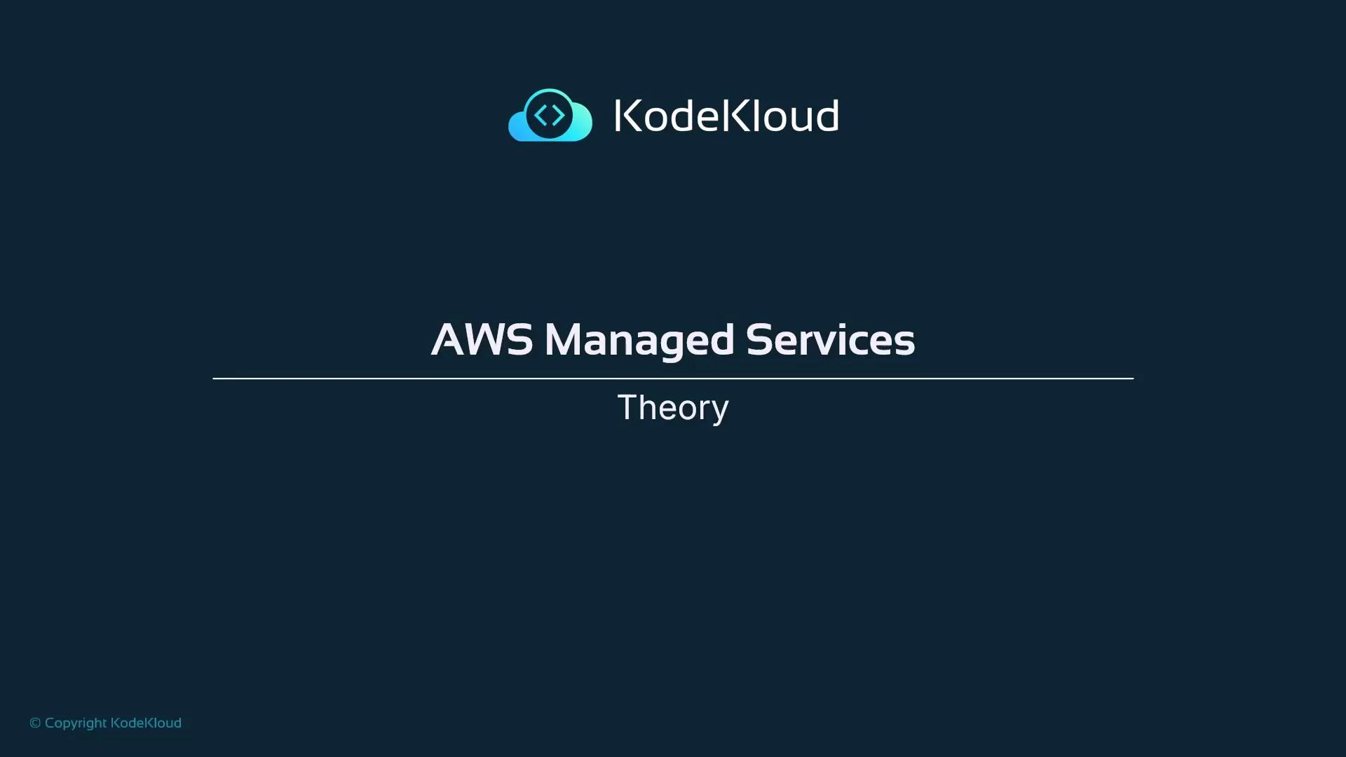 A dark-blue presentation slide from KodeKloud showing the title "AWS Managed Services" with the subtitle "Theory." The KodeKloud logo appears at the top.