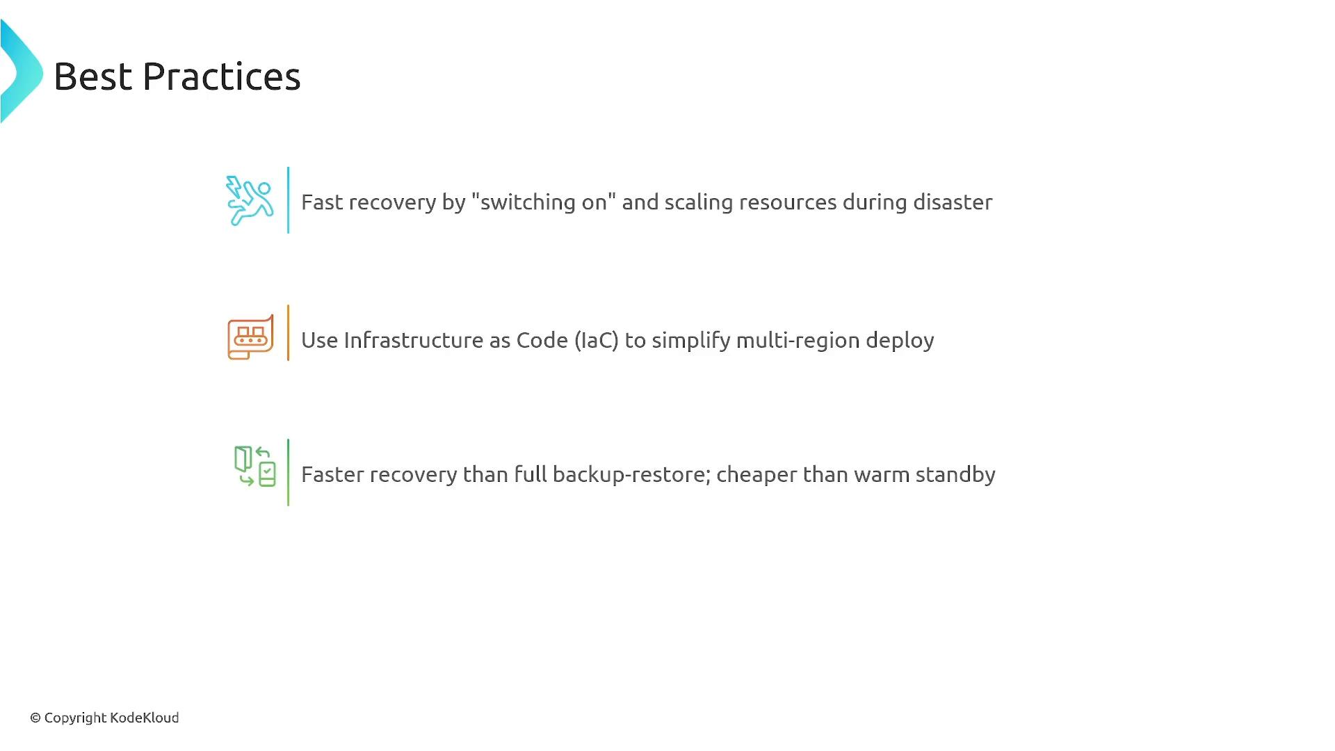 A presentation slide titled "Best Practices" with three recommendations for disaster recovery. The bullets advise fast recovery by switching on and scaling resources, using Infrastructure as Code for multi-region deployment, and a solution that's faster than full backup-restore and cheaper than warm standby.