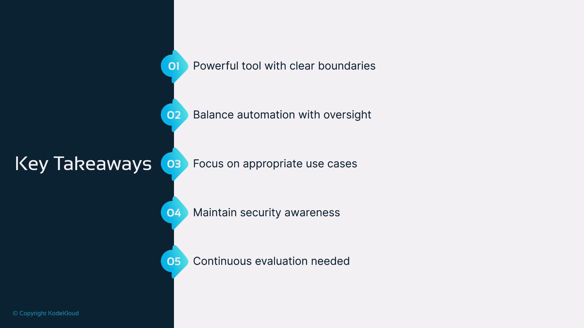 A presentation slide titled "Key Takeaways" listing five points: 01 Powerful tool with clear boundaries, 02 Balance automation with oversight, 03 Focus on appropriate use cases, 04 Maintain security awareness, and 05 Continuous evaluation needed. The design features a dark left column with the title and numbered blue markers down the center.