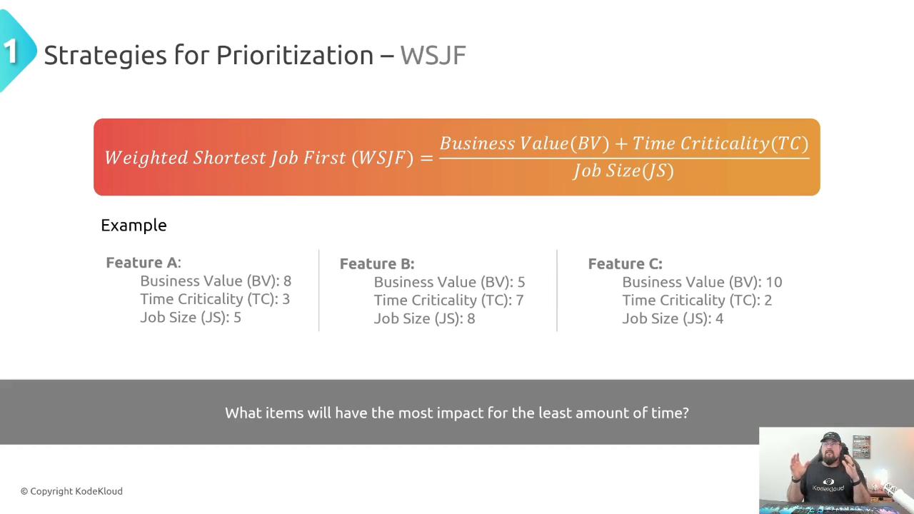 A presentation slide explaining the Weighted Shortest Job First (WSJF) prioritization formula: WSJF = (Business Value + Time Criticality) / Job Size, with example scores for Features A, B, and C. A small video thumbnail of the presenter appears in the bottom-right.