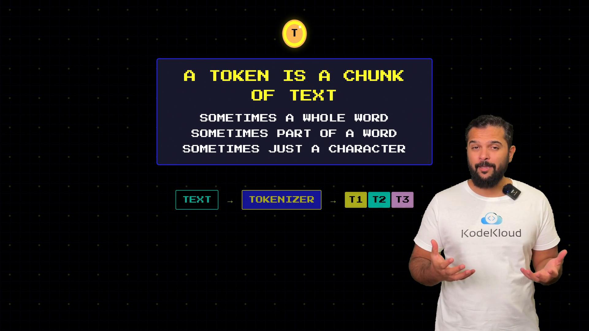 A presentation slide titled "A token is a chunk of text" listing that tokens can be whole words, parts of words, or single characters. A presenter wearing a KodeKloud t-shirt stands to the right explaining the concept.