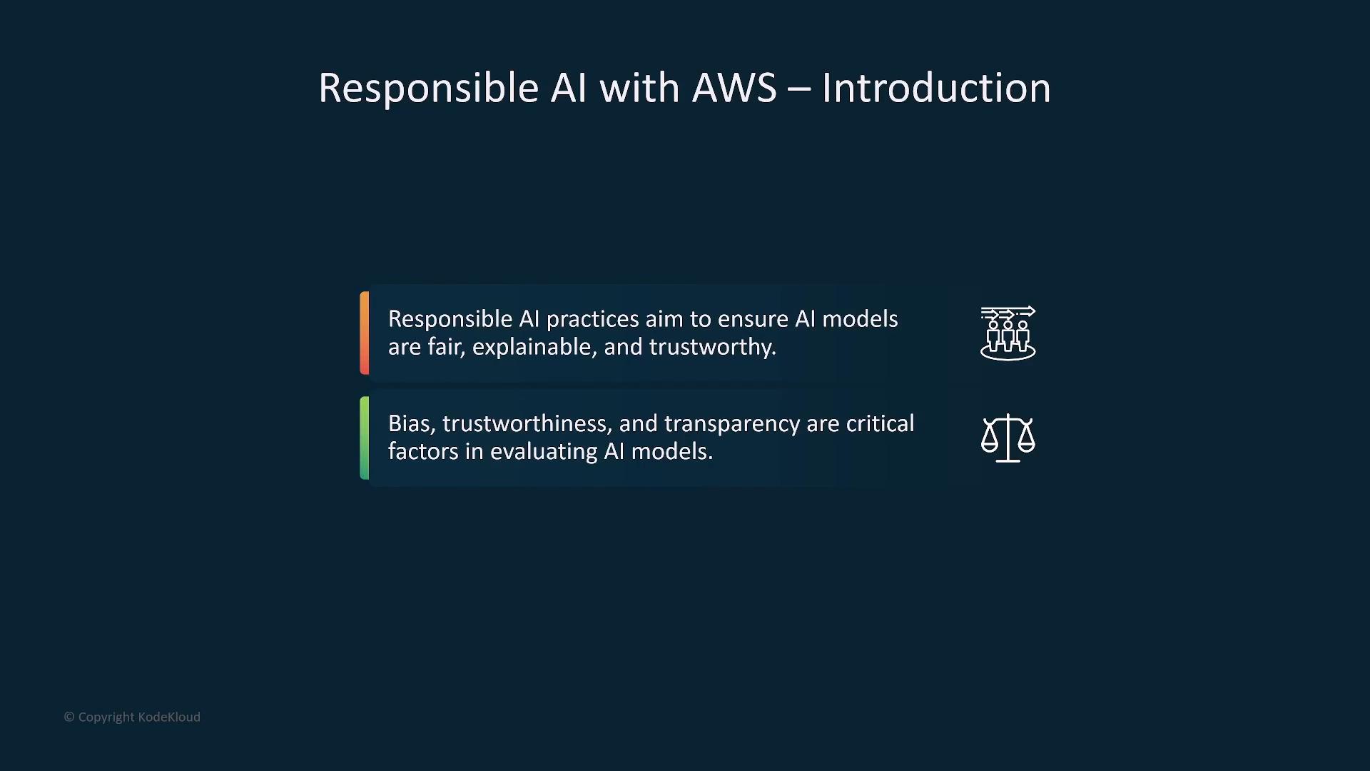 A presentation slide titled "Responsible AI with AWS — Introduction" summarizing that responsible AI practices ensure models are fair, explainable, and trustworthy, and that bias, trustworthiness, and transparency are critical evaluation factors. Icons of people and a balance scale accompany the text.