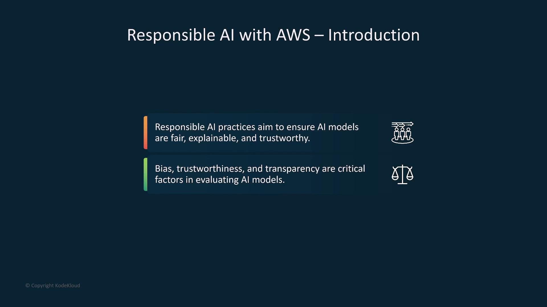 A presentation slide titled "Responsible AI with AWS — Introduction" summarizing that responsible AI practices ensure models are fair, explainable, and trustworthy, and that bias, trustworthiness, and transparency are critical evaluation factors. Icons of people and a balance scale accompany the text.