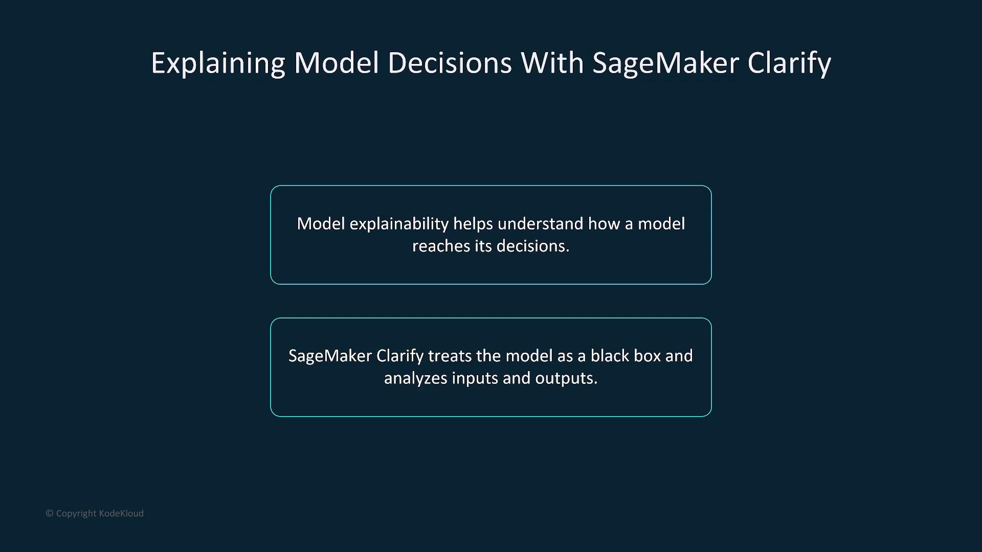 A presentation slide titled "Explaining Model Decisions With SageMaker Clarify" showing two text boxes: one stating that model explainability helps understand how a model reaches its decisions, and the other explaining that SageMaker Clarify treats the model as a black box and analyzes inputs and outputs.