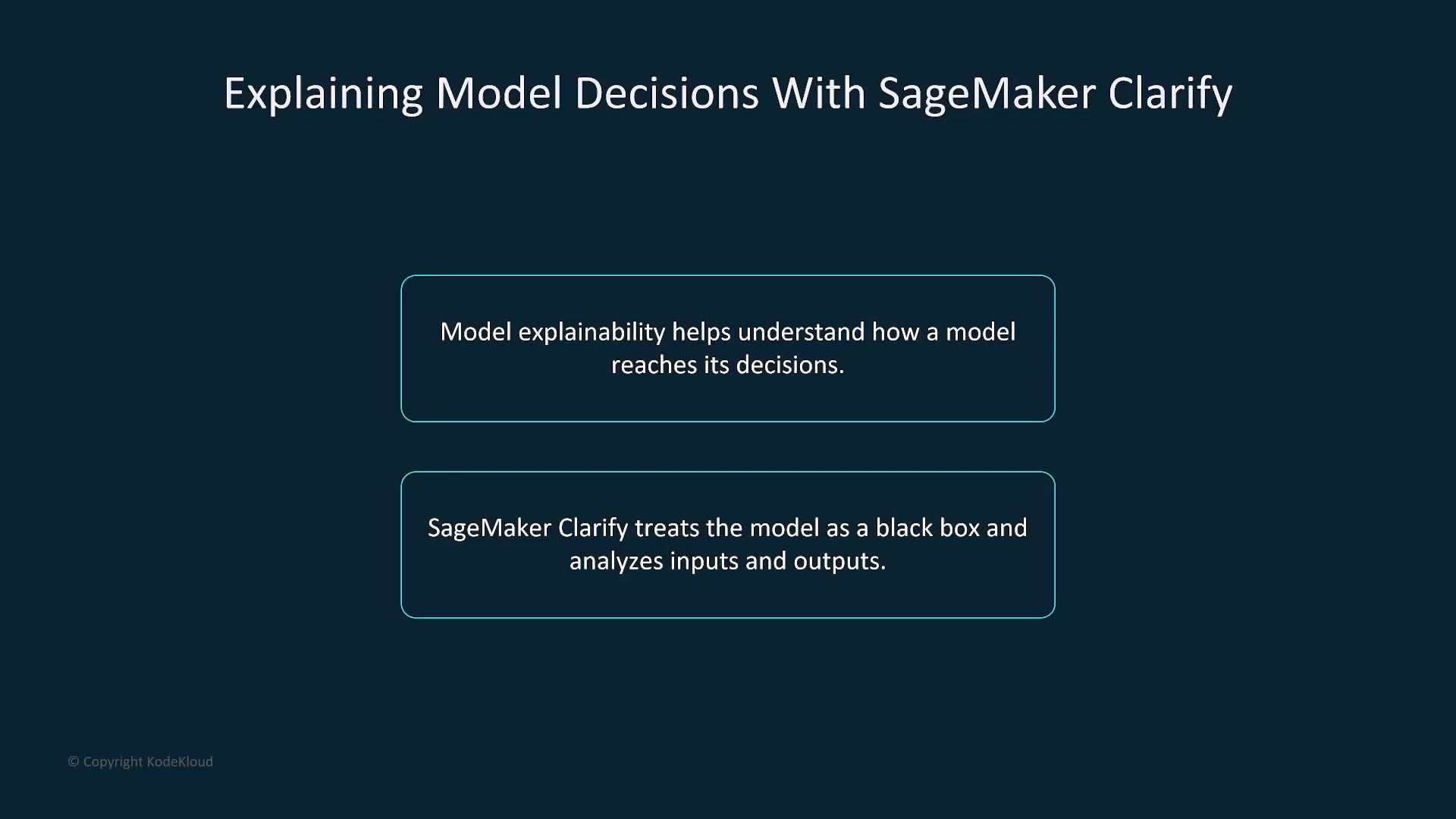 A presentation slide titled "Explaining Model Decisions With SageMaker Clarify" showing two text boxes: one stating that model explainability helps understand how a model reaches its decisions, and the other explaining that SageMaker Clarify treats the model as a black box and analyzes inputs and outputs.