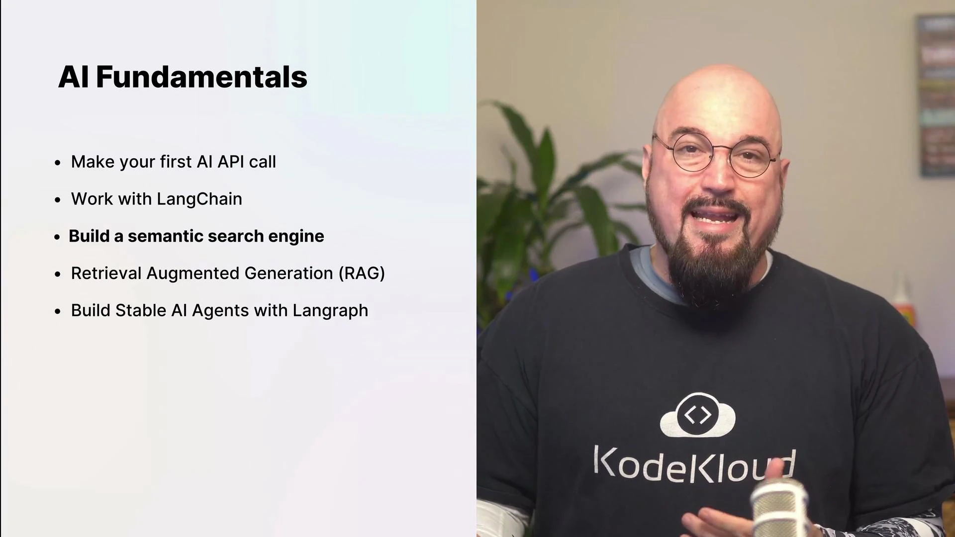 A split-screen image: the left side shows a slide titled "AI Fundamentals" with bullet points about making AI API calls, LangChain, semantic search, RAG, and building AI agents. On the right a bearded man wearing glasses and a "KodeKloud" shirt speaks into a microphone.
