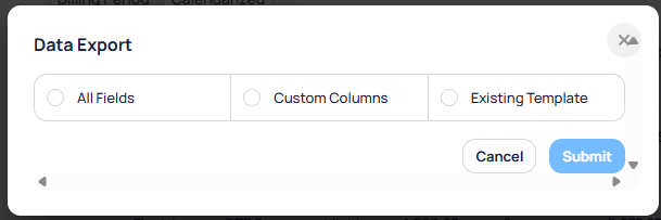 Data Export modal with All Fields Custom Columns and Existing Template radio options and Cancel and Submit buttons