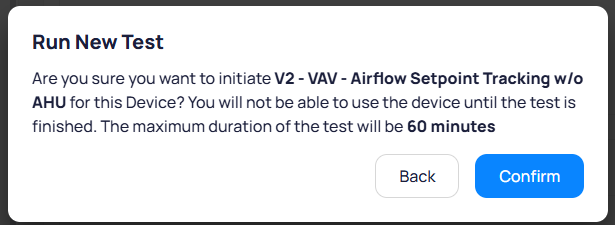 Run New Test confirmation dialog asking Are you sure you want to initiate V2 VAV Airflow Setpoint Tracking without AHU for this Device with note that the device cannot be used until test is finished and maximum duration of 60 minutes, with Back and Confirm buttons