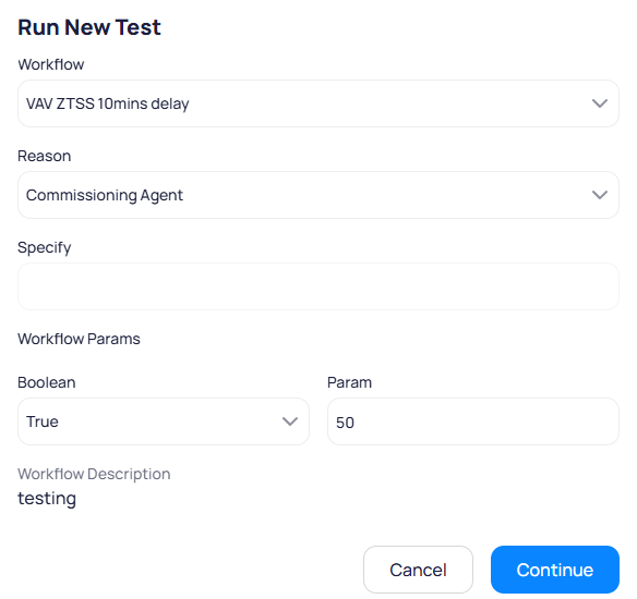 Run New Test dialog showing Workflow dropdown set to VAV ZTSS 10mins delay, Reason dropdown set to Commissioning Agent, Specify text field, Workflow Params section with Boolean set to True and Param set to 50, and Workflow Description showing testing