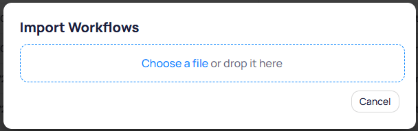 Import Workflows dialog with a dashed border upload area showing Choose a file or drop it here