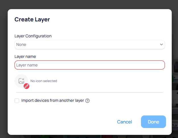 Create Layer dialog with fields for layer configuration, layer name, icon selection, and an option to import devices from another layer
