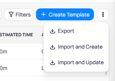 Create Template button with overflow menu showing Export, Import and Create, and Import and Update options
