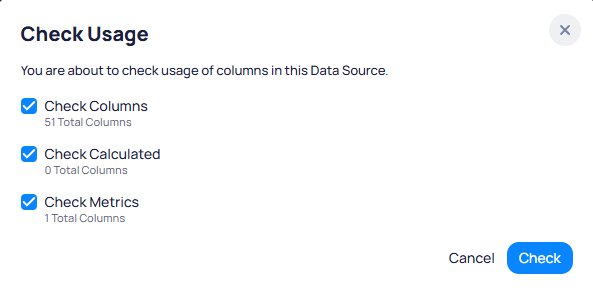 Check Usage dialog stating You are about to check usage of columns in this Data Source, with checkboxes for Check Columns with 51 Total Columns, Check Calculated with 0 Total Columns, and Check Metrics with 1 Total Columns, and Cancel and Check buttons