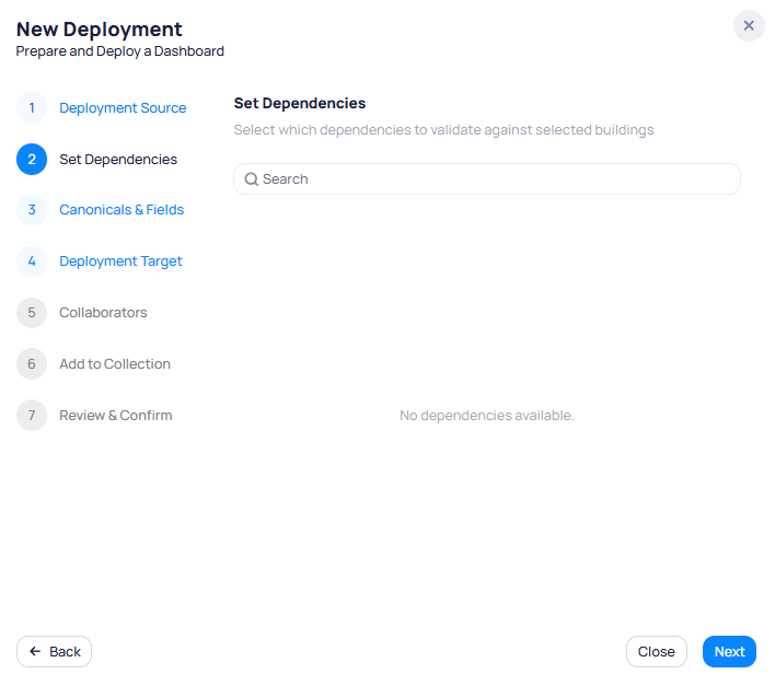 New Deployment wizard step 2 Set Dependencies showing Select which dependencies to validate against selected buildings message, a search field, and No dependencies available text with Back, Close, and Next buttons