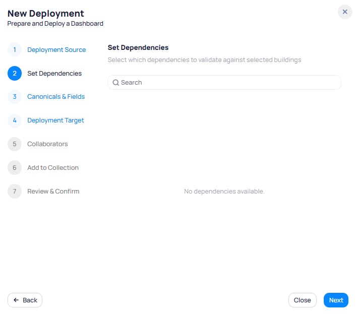 New Deployment wizard step 2 Set Dependencies showing Select which dependencies to validate against selected buildings message, a search field, and No dependencies available text with Back, Close, and Next buttons