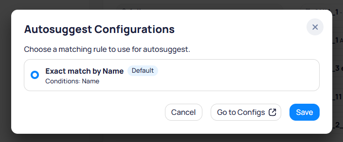 Autosuggest Configurations modal with Exact match by Name default rule and Go to Configs button