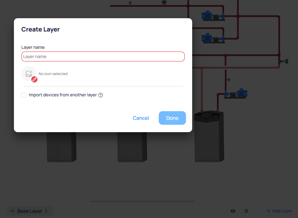 Create Layer dialog with fields for Layer name, icon selector showing No icon selected, and an Import devices from another layer checkbox