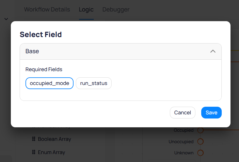 Select Field dialog in the Logic tab showing a Base dropdown expanded with Required Fields listing occupied_mode and run_status as selectable options, with Cancel and Save buttons