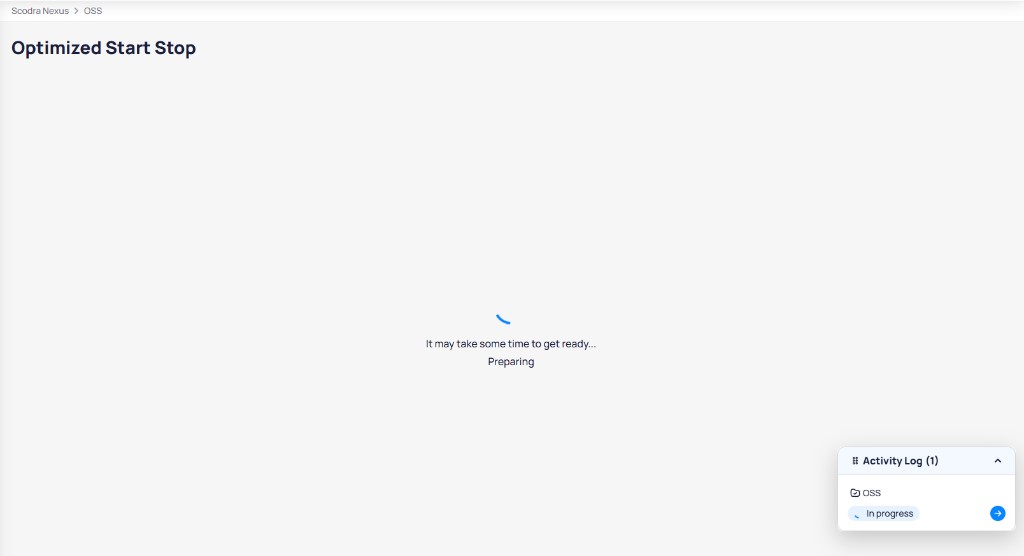 Optimized Start Stop page showing a loading spinner with message It may take some time to get ready and Preparing status, with Activity Log showing OSS In progress