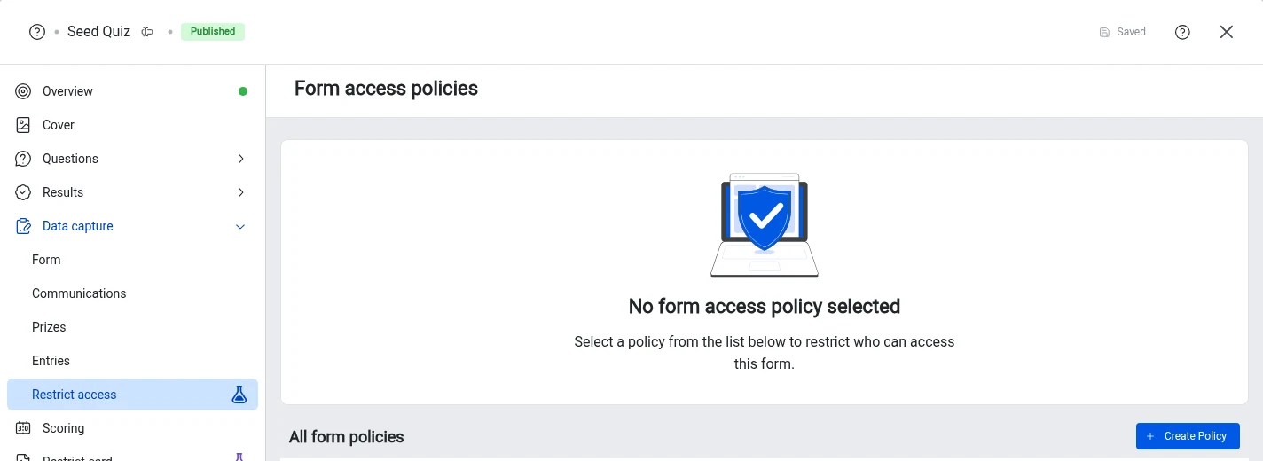 Access Policies: the Restrict access tab under Data capture