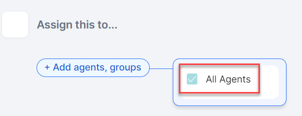 Assign to All Agents